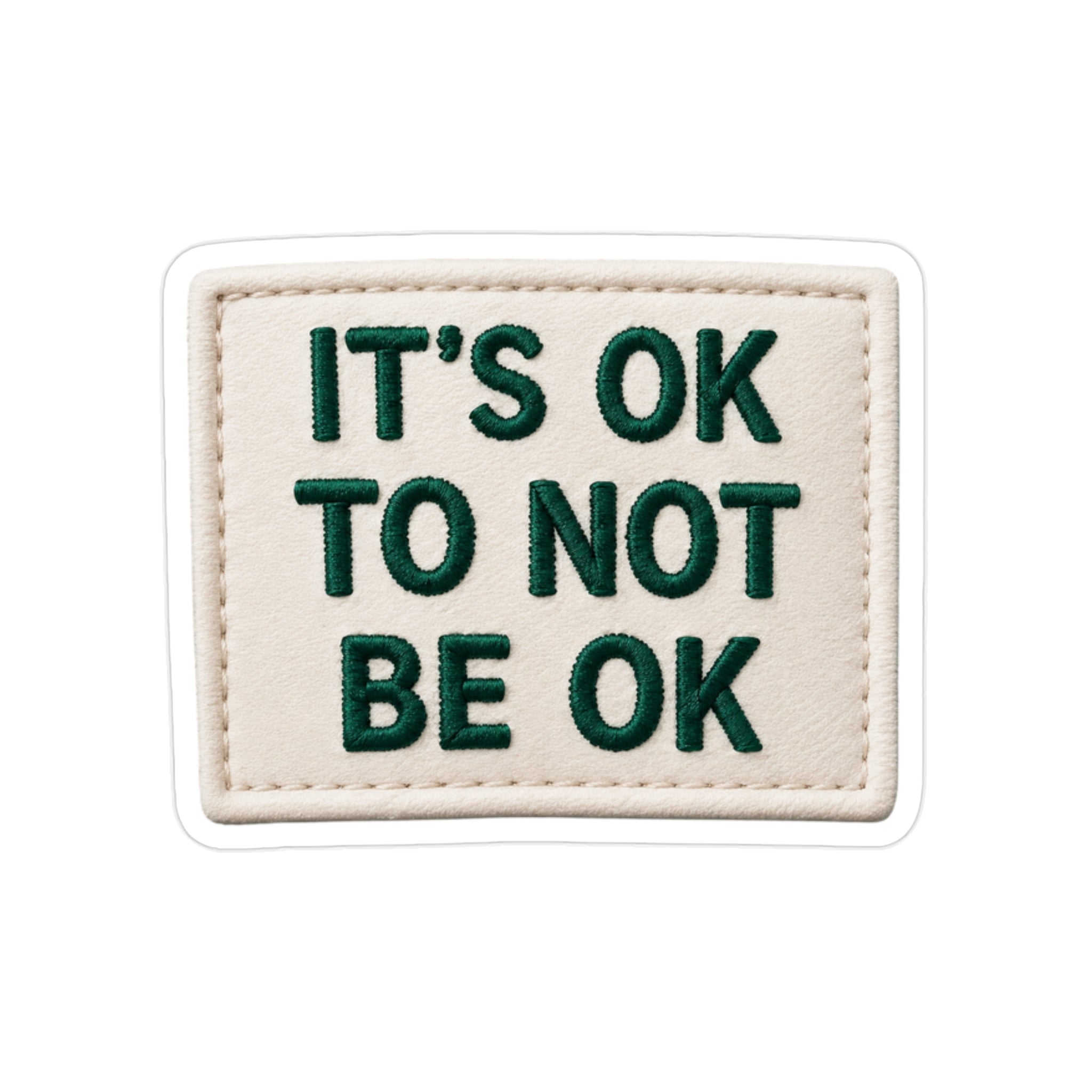 Die-Cut Sticker — "It's OK to Not Be OK" | Outdoor Waterproof Mental Health Decal