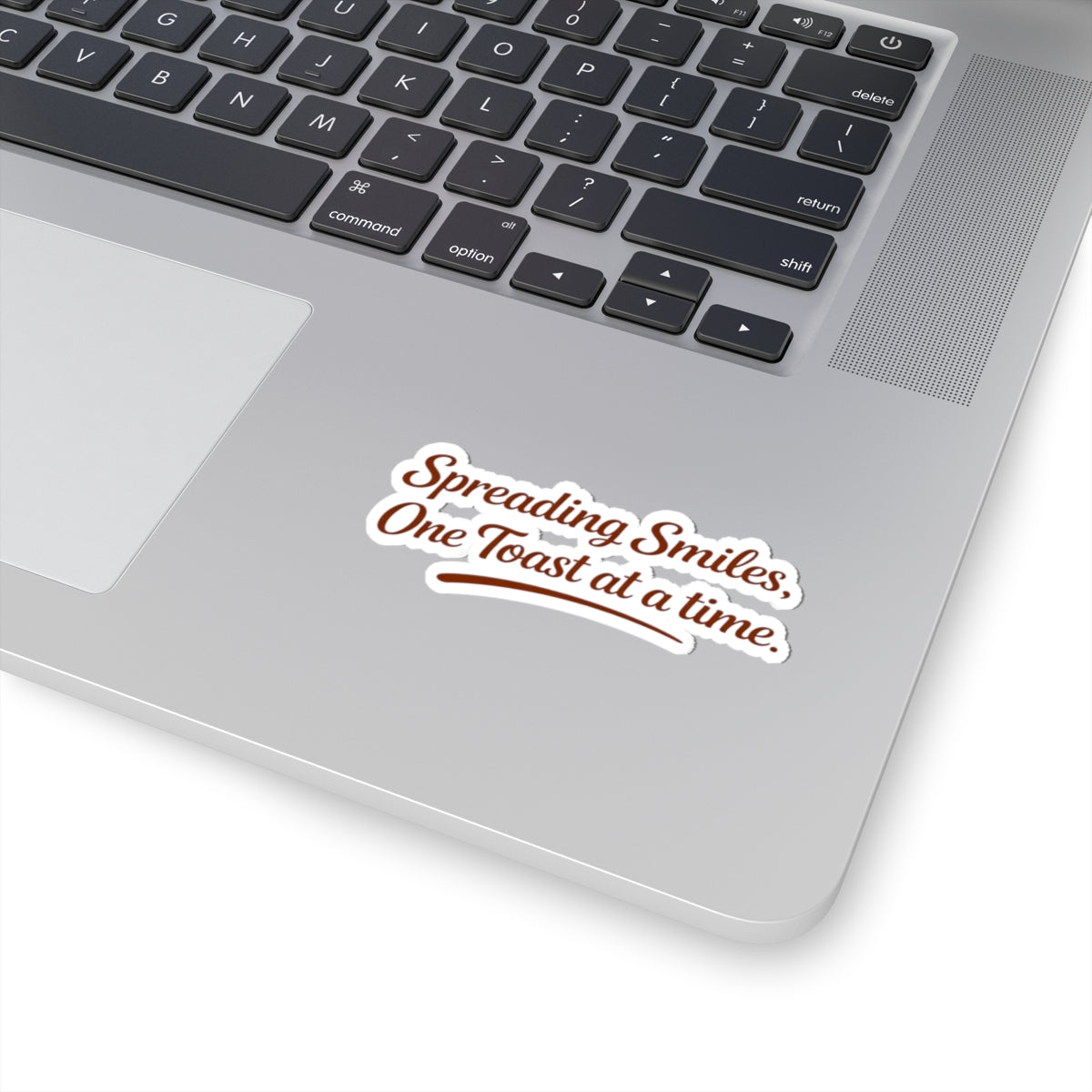 Kiss-Cut Sticker — "Spreading Smiles, One Toast at a Time." Script Decal