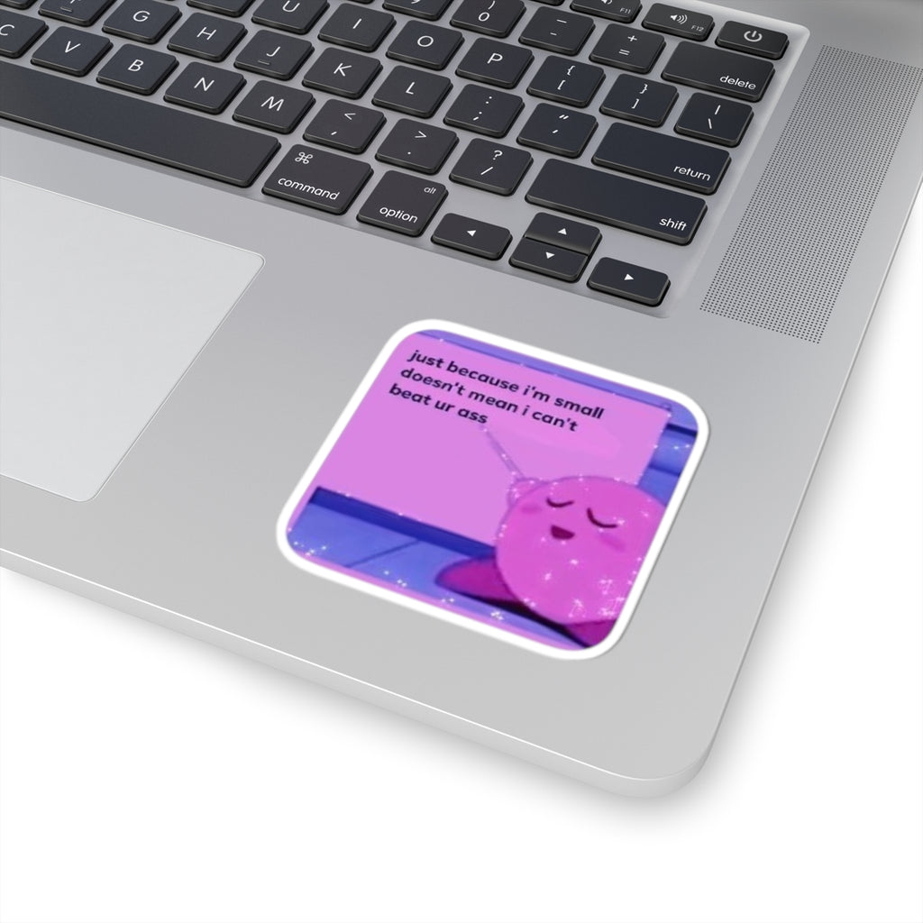 Cute Kirby Sticker – “Just because I’m small doesn’t mean I can’t beat ur ass” Kiss-Cut Vinyl Sticker