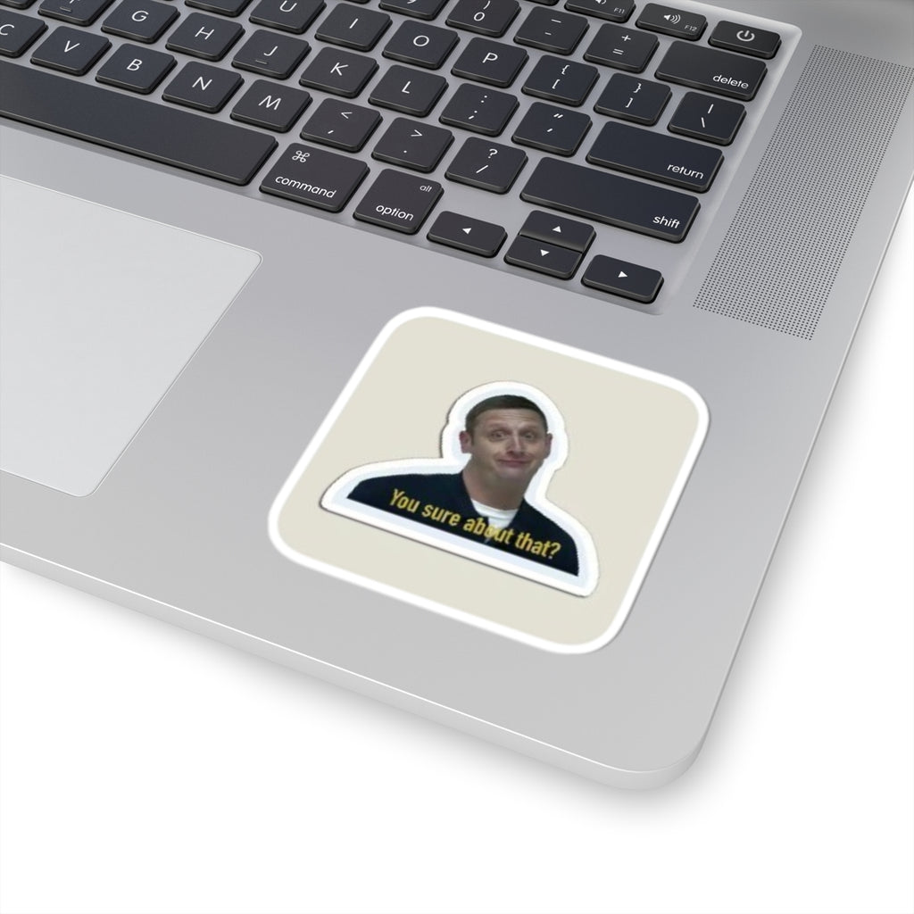 Sticker — 'You sure about that?' Meme Kiss-Cut Laptop Sticker