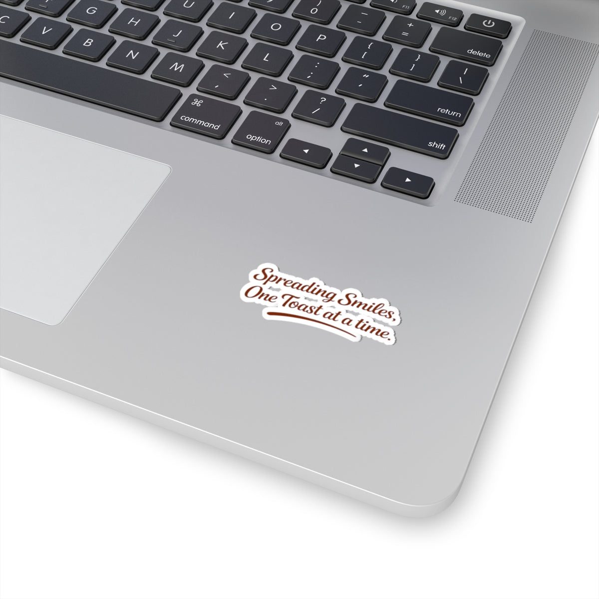 Kiss-Cut Sticker — "Spreading Smiles, One Toast at a Time." Script Decal