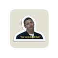 Sticker — 'You sure about that?' Meme Kiss-Cut Laptop Sticker