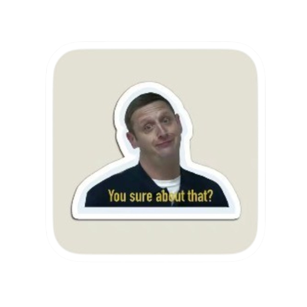 Sticker — 'You sure about that?' Meme Kiss-Cut Laptop Sticker