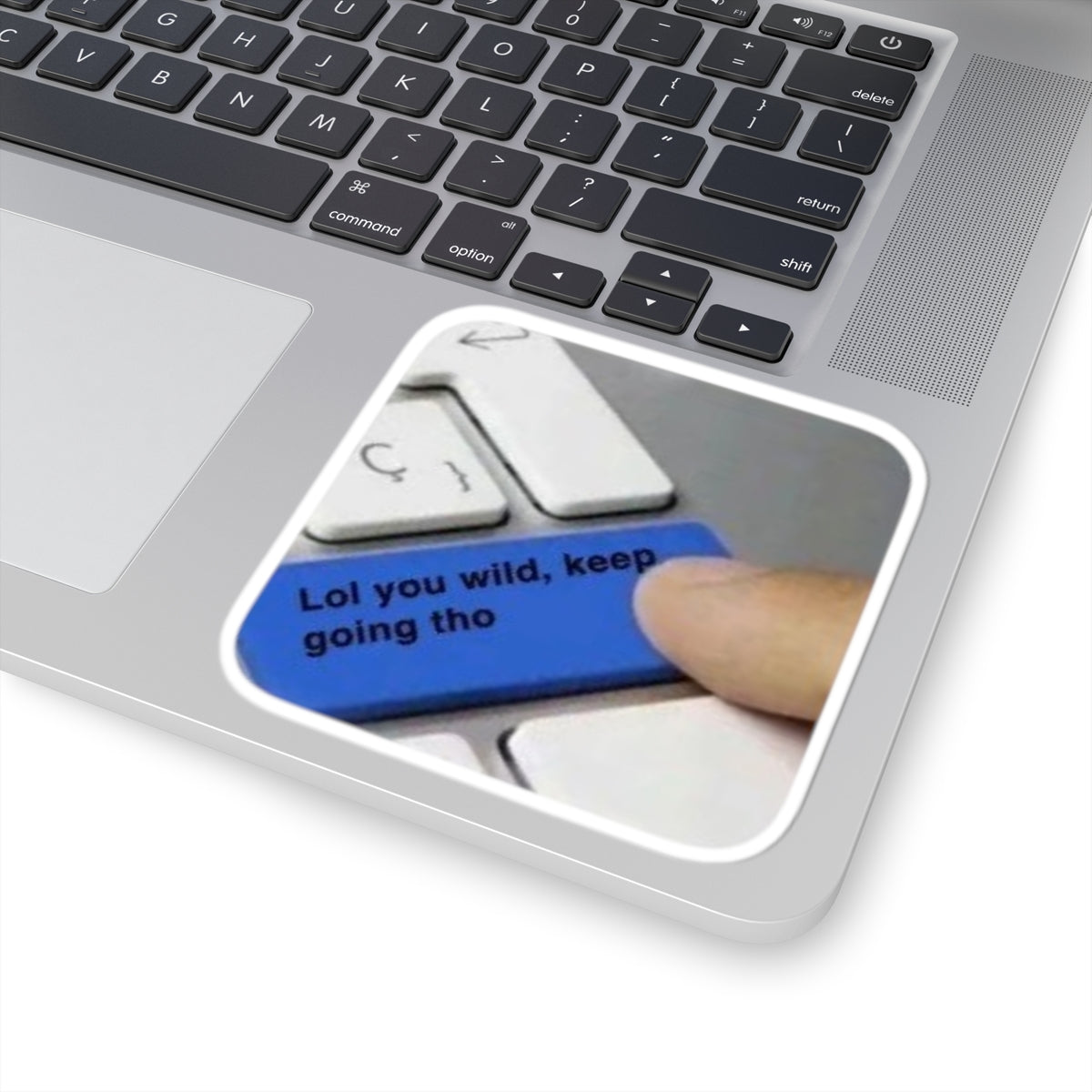 Kiss-Cut Sticker — Motivational "Let You Wild, Keep Going" Laptop Decal