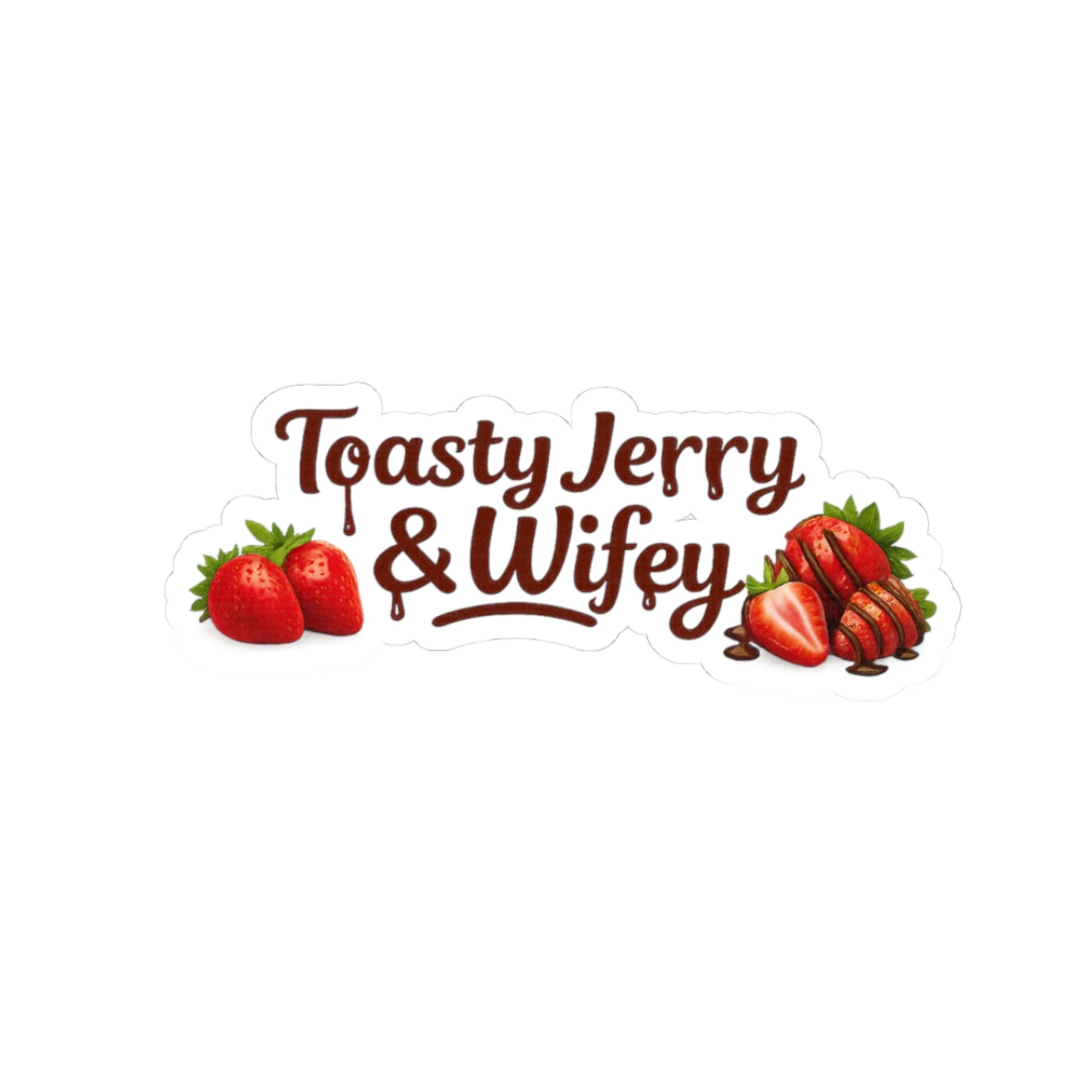 Kiss-Cut Sticker — "ToastyJerry & Wifey" Chocolate + Strawberry Vinyl Decal