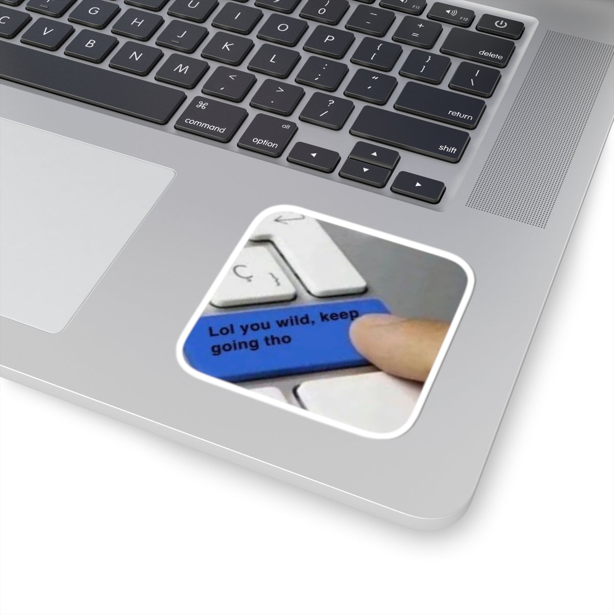 Kiss-Cut Sticker — Motivational "Let You Wild, Keep Going" Laptop Decal