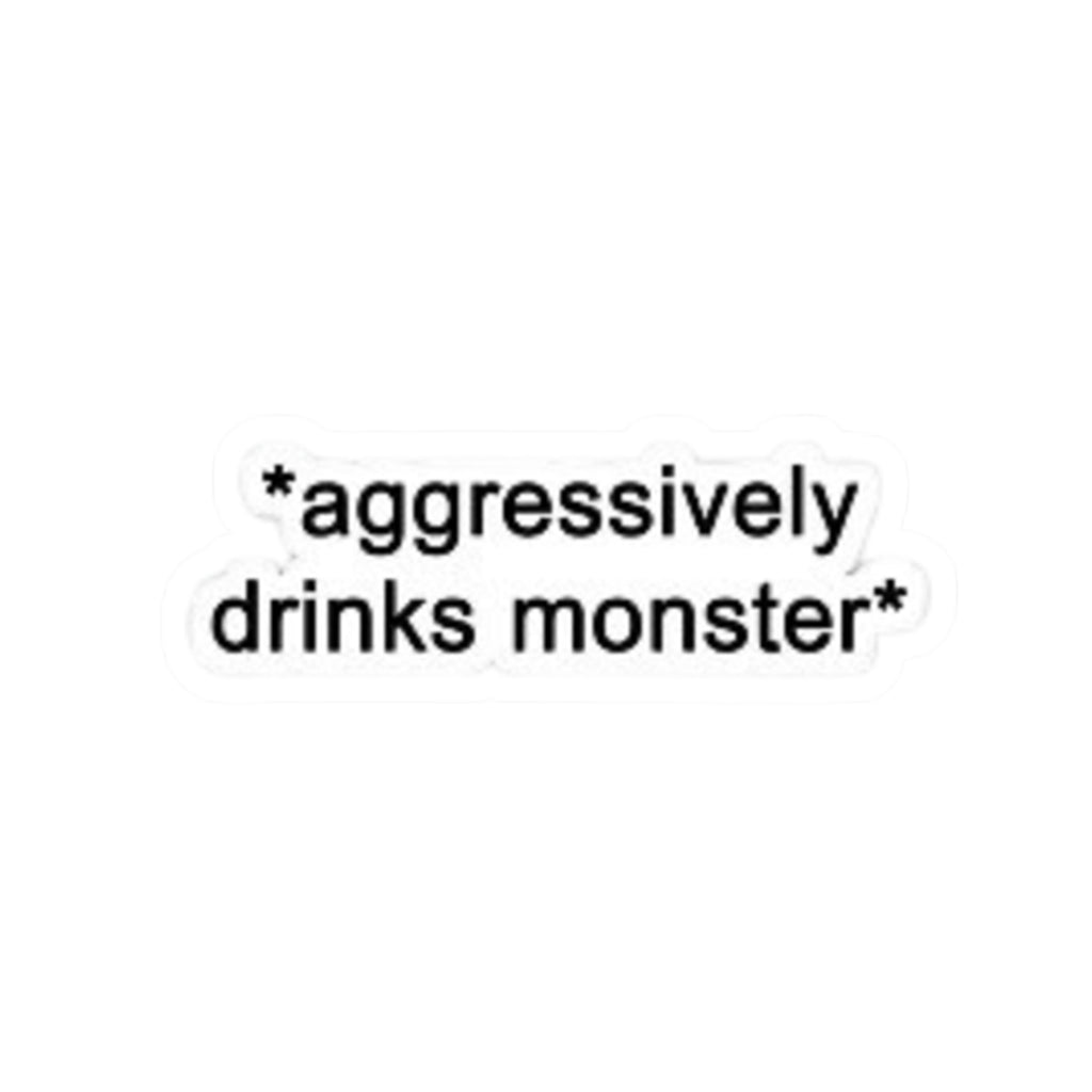 Aggressively Drinks Monster Sticker
