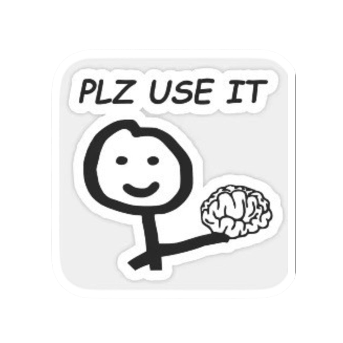 Hand-Drawn 'PLZ USE IT' Brain & Stick Figure Laptop Decal