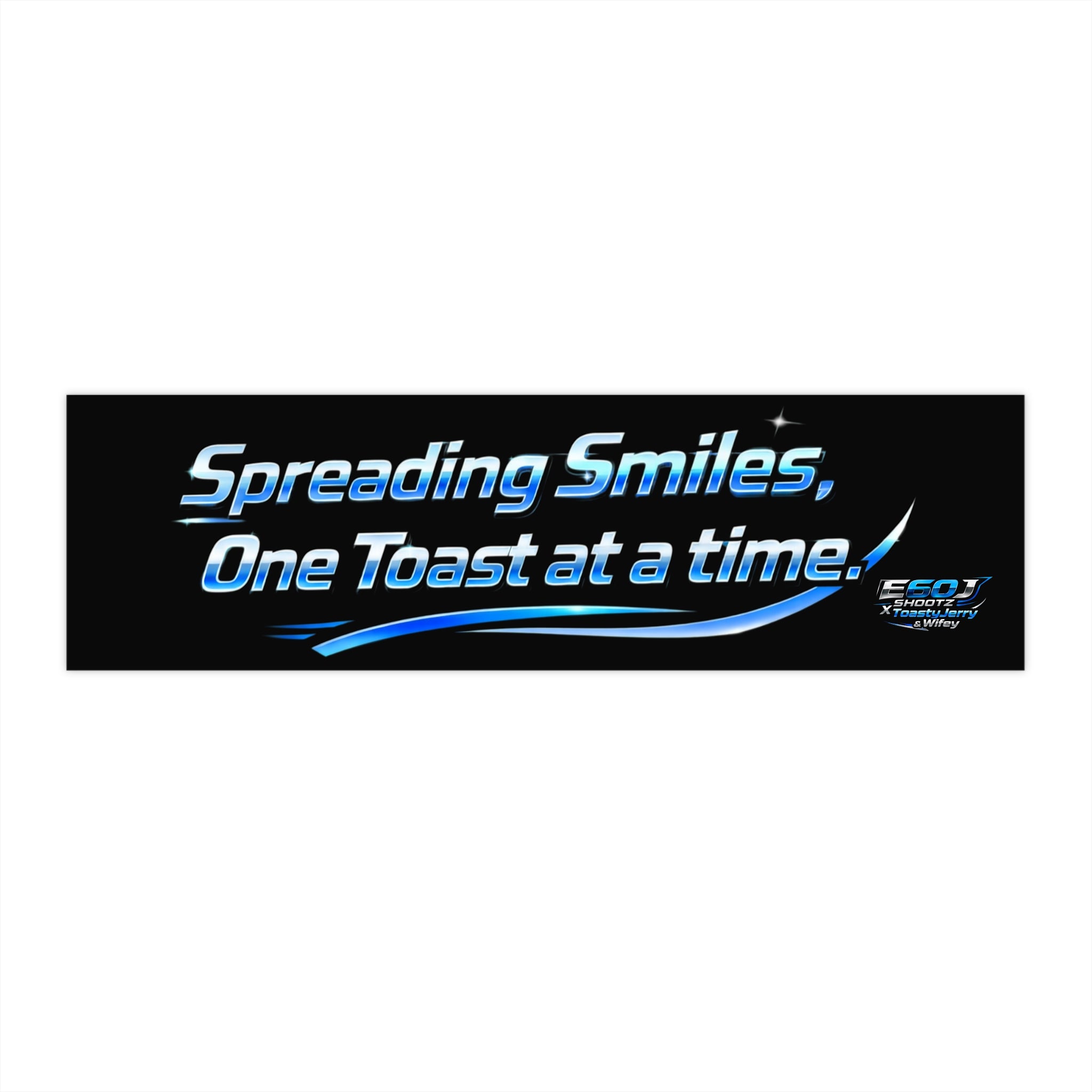 E60J x ToastyJerry & Wifey Collab - “Spreading Smiles, One Toast at a Time” Bumper Sticker